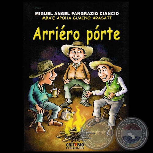 ARRIÉRO PÓRTE - Autor: MIGUEL ÁNGEL PANGRAZIO CIANCIO - Año 2007